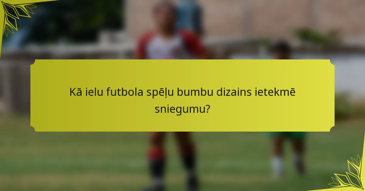Kā ielu futbola spēļu bumbu dizains ietekmē sniegumu?