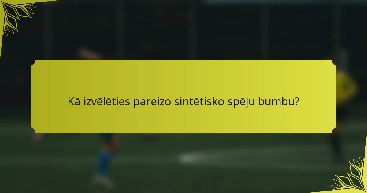 Kā izvēlēties pareizo sintētisko spēļu bumbu?