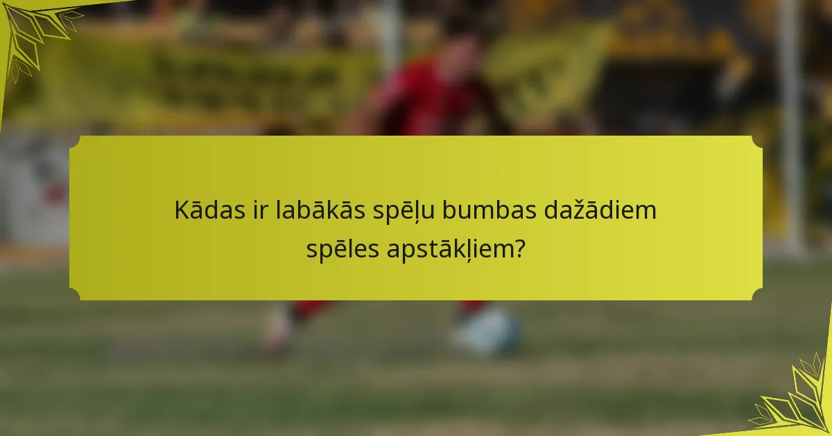 Kādas ir labākās spēļu bumbas dažādiem spēles apstākļiem?