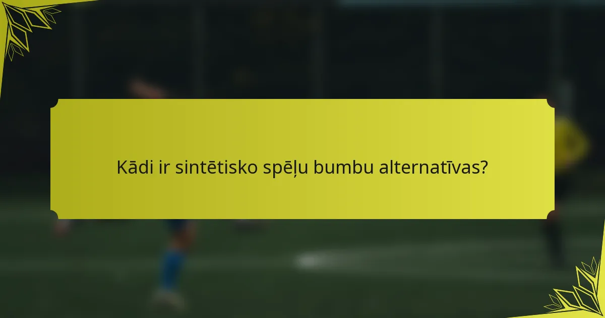 Kādi ir sintētisko spēļu bumbu alternatīvas?