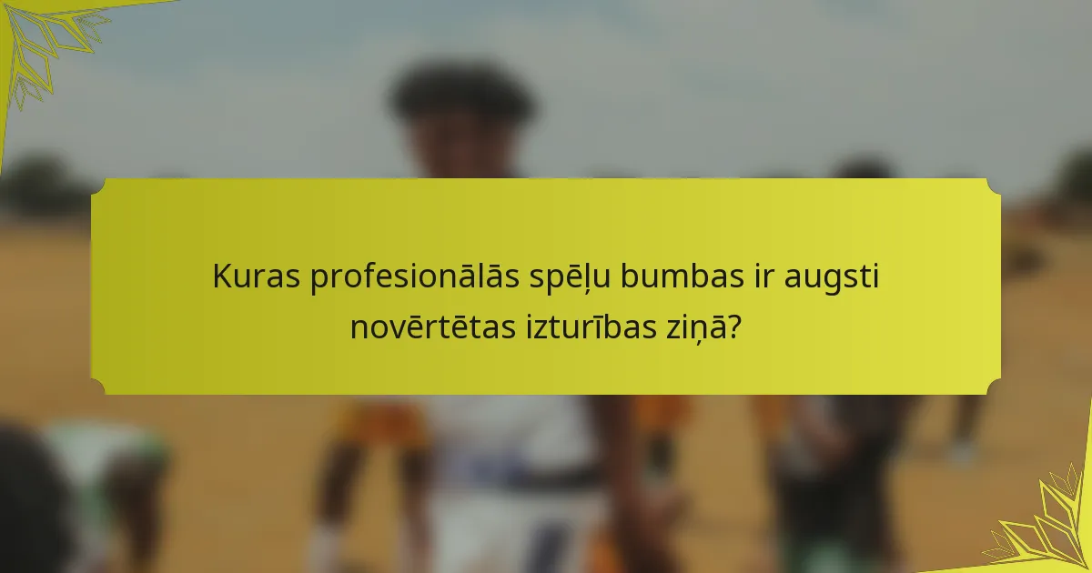Kuras profesionālās spēļu bumbas ir augsti novērtētas izturības ziņā?
